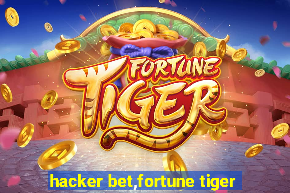 hacker bet,fortune tiger